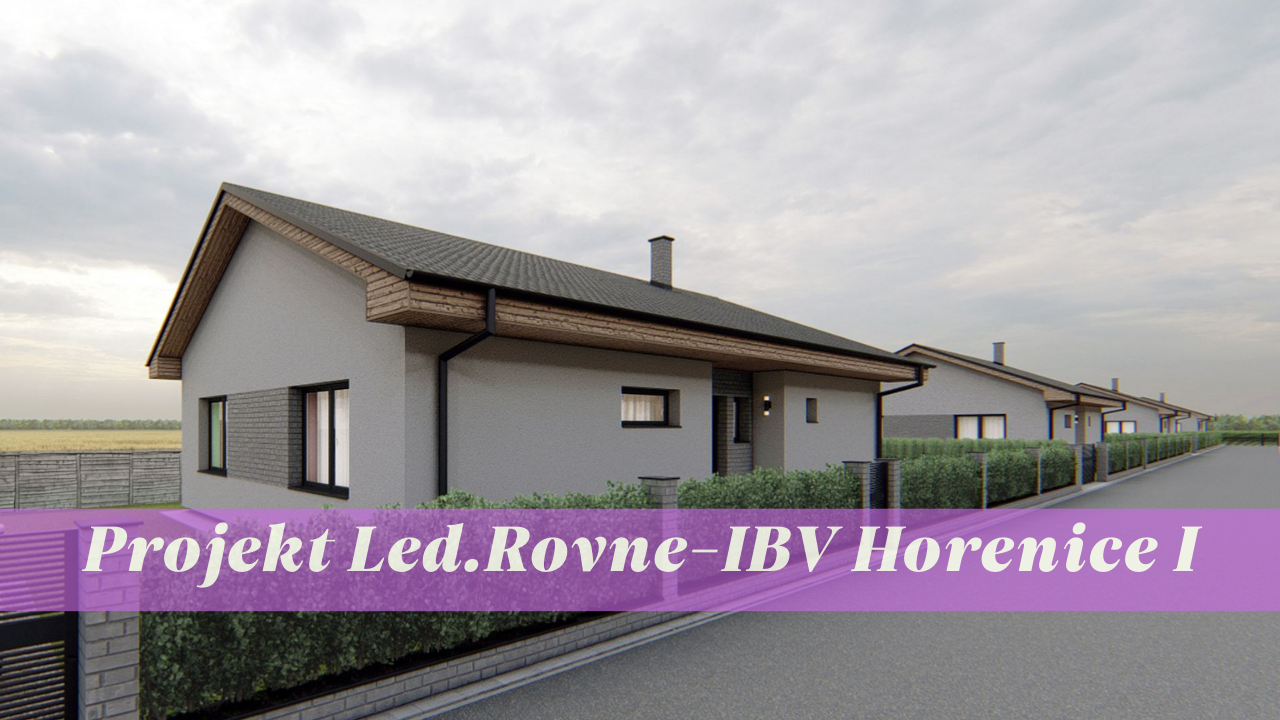 Projekt Lednicke Rovne - IBV Horenice I